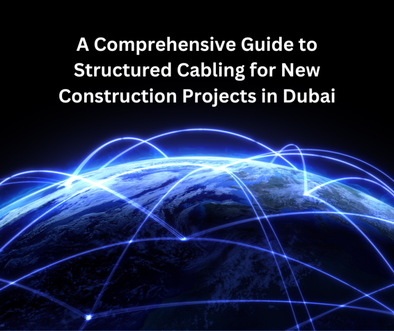 A Guide to Structured Cabling for New Construction Projects in Dubai ...
